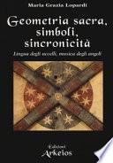Geometria sacra, simboli, sincronicità. Lingua degli uccelli, musica degli angeli