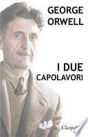 George Orwell - I due capolavori