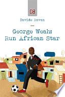 George Weah: Run African Star