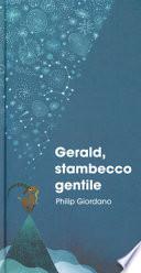 Gerald, stambecco gentile. Ediz. a colori