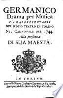 Germanico drama per musica da rappresentarsi nel Regio Teatro di Torino nel Carnovale del 1744. Alla presenza di Sua Maestá