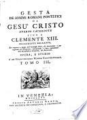 Gesta de Sommi Romani Pontefici da Gesù Cristo, eterno sacerdote sino a Clemente XIII, felicemente regnante