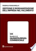 Gestione e riorganizzazione dell'impresa nel fallimento