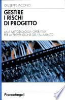 Gestire i rischi di progetto. Una metodologia operativa per la prevenzione del fallimento