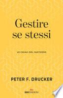 Gestire se stessi. Le chiavi del successo