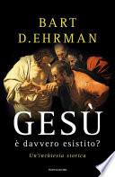Gesù è davvero esistito?