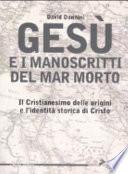Gesù e i manoscritti del Mar Morto