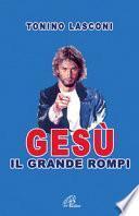 Gesù, il grande «rompi»