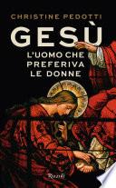 Gesù, l'uomo che preferiva le donne
