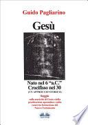 Gesù, nato nel 6 “a.c.” crocifisso nel 30