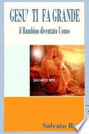 Gesu Ti Fa Grande