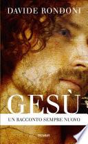 Gesù. Un racconto sempre nuovo
