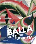 Giacomo Balla astrattista futurista