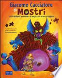 Giacomo cacciatore di mostri. Le strabilianti avventure di un piccolo eroe coraggioso. Libro sonoro e pop-up