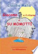 Giacomo e il ritorno di Su Momotti
