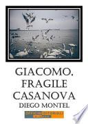 Giacomo, fragile casanova