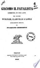 Giacomo il fatalista commedia in due atti dei signori Dumanoir, Clairville e Lopez