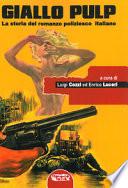 Giallo pulp. La storia del romanzo poliziesco italiano