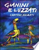 Gianini e Luzzati. Cartoni animati. Catalogo della mostra (Torino, 23 gennaio 2013-12 maggio 2013)