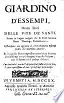 Giardino d'essempi, overo Fiori delle vite de' santi. Scritti in lingua volgare dal R.P.M. Serafino Razzi ... Ristampato con aggionta di centocinquanta essempi scritti dal medesimo auttore. Et in questa nova impressione accresciuto di cento altri essempi non più stampati in questo volume, con li s