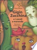 Gigin Zucchina e i cavoli a merenda