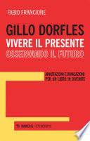 Gillo Dorfles. Vivere il presente osservando il futuro