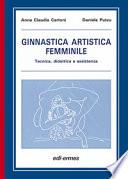 Ginnastica artistica femminile. Tecnica, didattica e assistenza