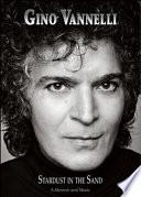 Gino Vannelli. Stardust in the sand. A memoir and music. Ediz. italiana e inglese. Con CD Audio
