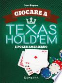 Giocare a Texas hold'em e poker americano
