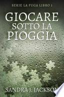 Giocare sotto la pioggia