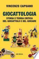 Giocattologia. Storia e teoria critica del giocattolo e del giocare