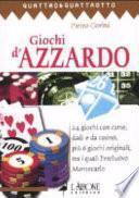 Giochi d'azzardo. 24 giochi con carte, dadi e da casinò, più 6 giochi originali, tra i quali l'esclusivo Montecarlo