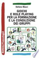 Giochi e role playing per la formazione e la conduzione dei gruppi