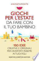 Giochi per l'estate da fare con il tuo bambino