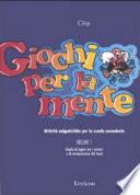 Giochi per la mente. Attività enigmistiche per la Scuola secondaria