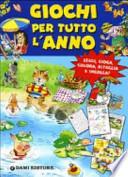 Giochi per tutto l'anno. Leggi, gioca, colora, ritaglia e incolla!