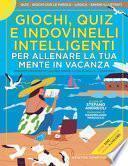 Giochi, quiz e indovinelli intelligenti per allenare la tua mente in vacanza