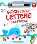 Gioco con le lettere e le parole. Con gadget
