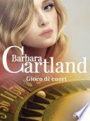 Gioco di cuori (La collezione eterna di Barbara Cartland 2)