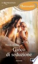 Gioco di seduzione (I Romanzi Introvabili)