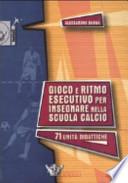 Gioco e ritmo esecutivo per insegnare nella scuola calcio