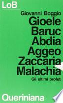 Gioele, Baruc, Abdia, Aggeo, Zaccaria, Malachia