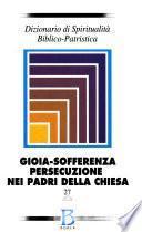 Gioia, sofferenza, persecuzione nei Padri della Chiesa