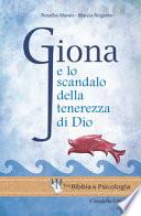 Giona e lo scandalo della tenerezza di Dio