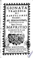 Gionata tragedia di Bartolomeo Tortoletti. Al serenissimo ... Mauritio cardinale di Sauoia