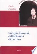 Giorgio Bassani e il fantasma di Ferrara