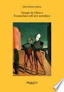Giorgio de Chirico. Il manichino nell'arte metafisica
