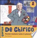 Giorgio de Chirico. Perché mettere tutto in piazza?