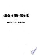 Giorgio Mac-Gregor o I montanari scozzesi dramma diviso in quattro atti di Luigi De Lise
