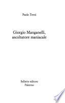Giorgio Manganelli, ascoltatore maniacale